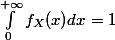 \int_0^{+\infty}f_X(x)dx=1
